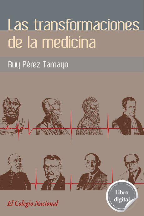 Las transformaciones de la medicina de Ruy Pérez Tamayo, libro digital de El Colegio Nacional, Libros Colnal