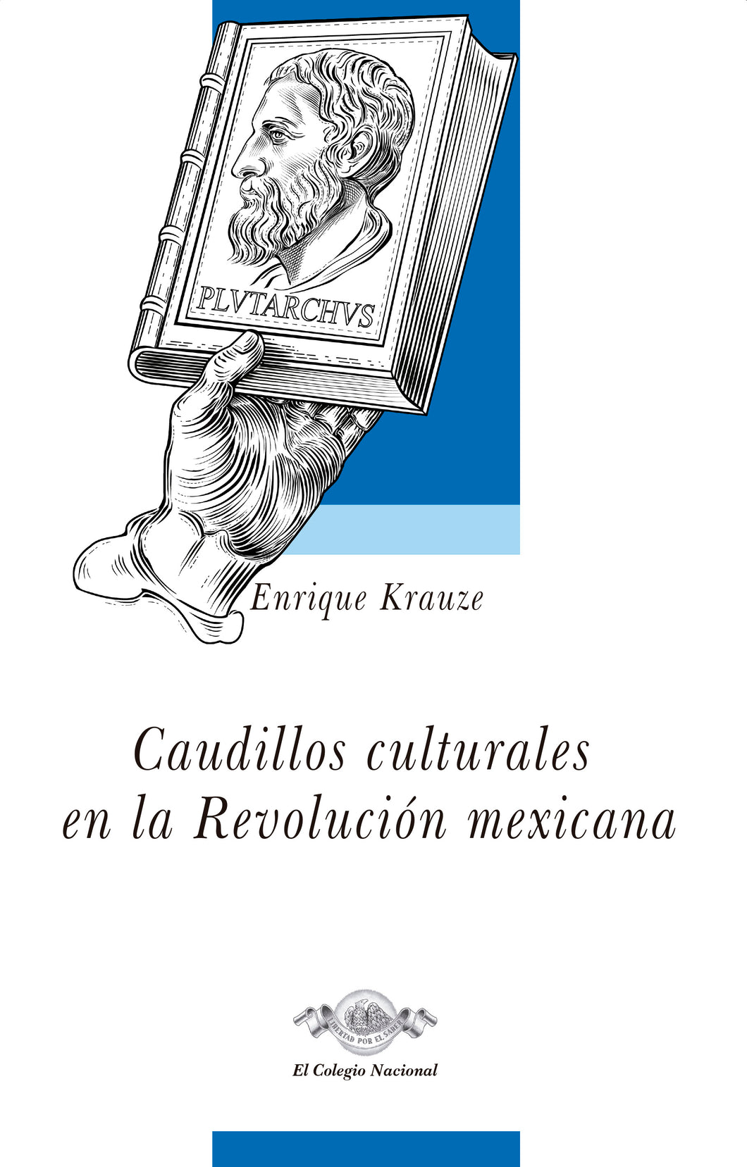 Obras 1. Caudillos culturales en la Revolución mexicana
