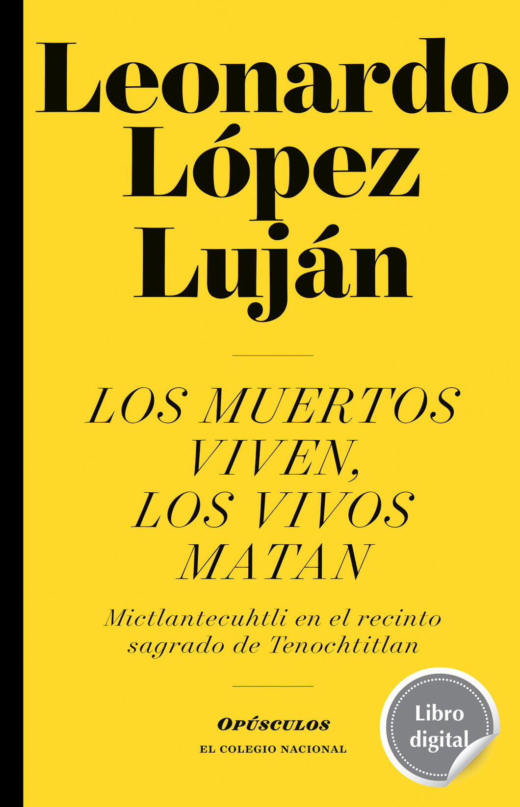 Los muertos viven, los vivos matan. Mictlantecuhtli en el recinto sagrado de Tenochtitlan