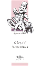 Obras 4 Mesoamérica y Obras 5. Arte mesoamericano
