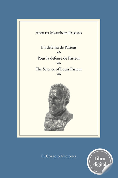 En defensa de Pasteur de Adolfo Martínez Palomo, libro digital de El Colegio Nacional, Libros Colnal