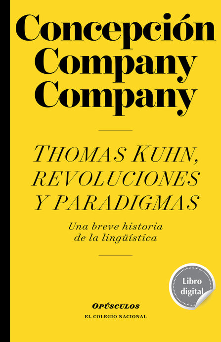 Thomas Kuhn, revoluciones y paradigmas. Una breve historia de la lingüística