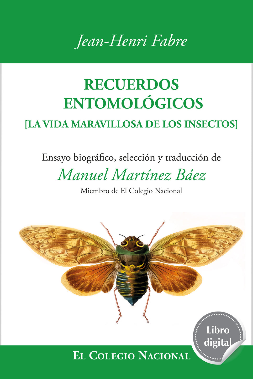 Recuerdos entomológicos. La vida maravillosa de los insectos de Jean-Henri Fabre, libro digital de El Colegio Nacional, Libros Colnal