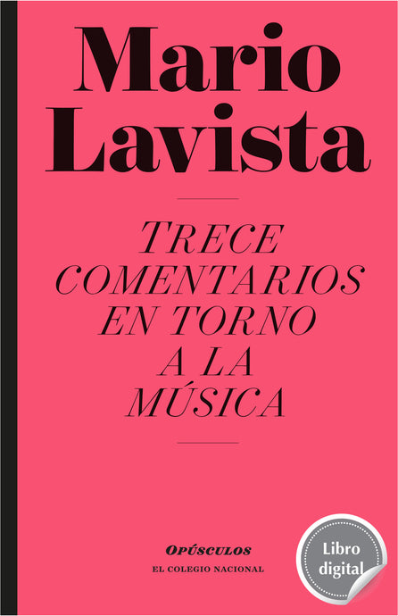Trece comentarios en torno a la música de Mario Lavista, libro digital de El Colegio Nacional, Libros Colnal