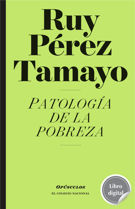 Patología de la pobreza de Ruy Pérez Tamayo, libro digital de El Colegio Nacional, Libros Colnal