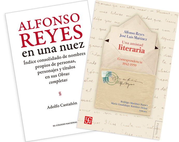 Alfonso Reyes en una nuez y Una amistad literaria