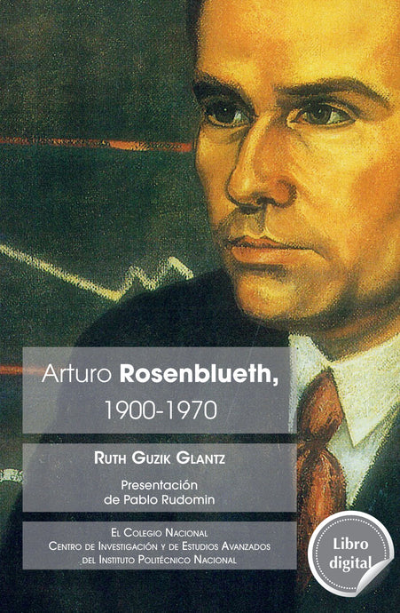 Arturo Rosenblueth, 1900-1970